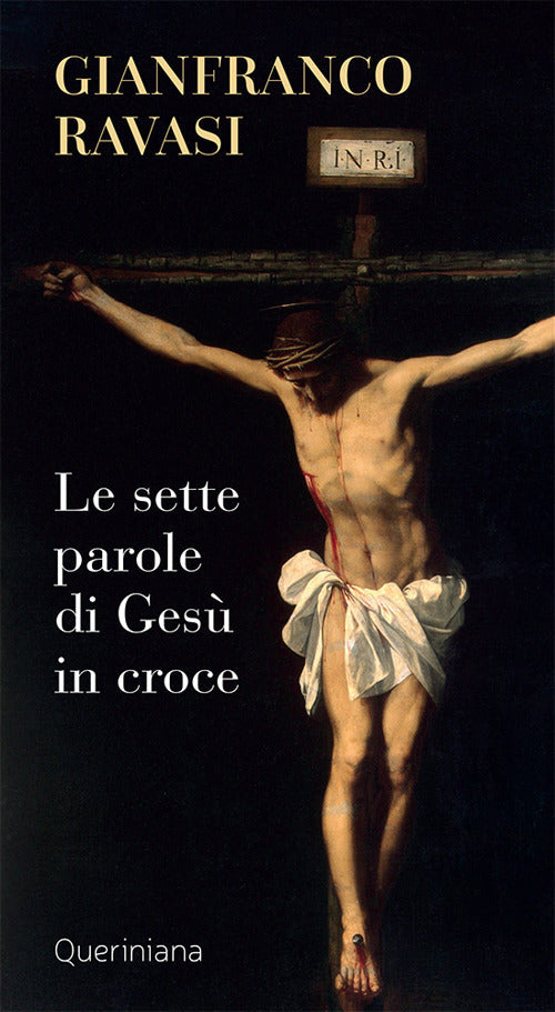 Le Sette Parole Di Gesu In Croce. Nuova Ediz. Gianfranco Ravasi Queriniana 201