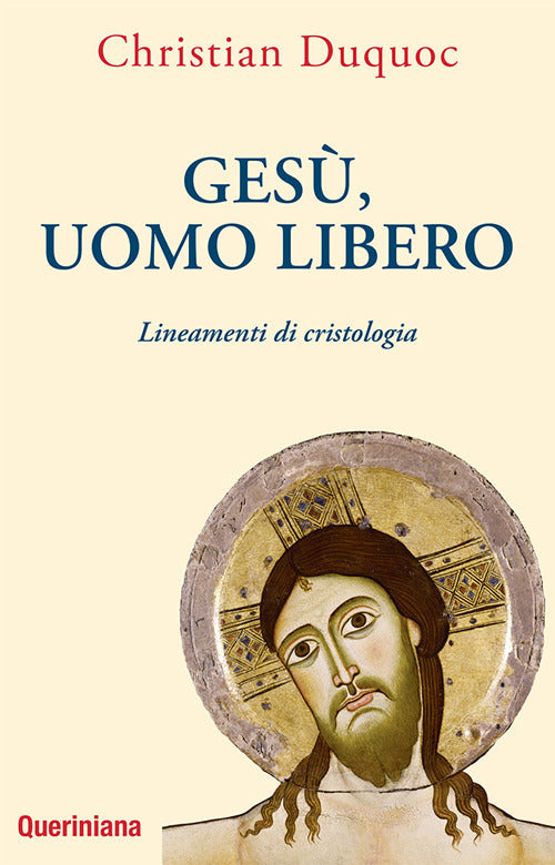 Gesu, Uomo Libero. Lineamenti Di Cristologia. Nuova Ediz. Christian Duquoc Que