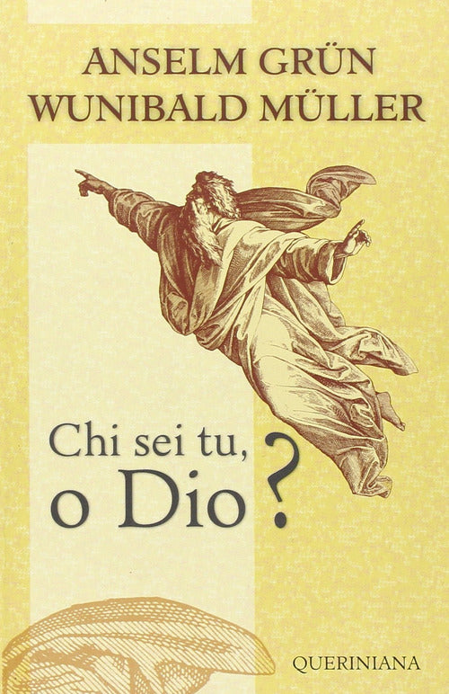 Chi Sei Tu, O Dio? Anselm Grün Queriniana 2011