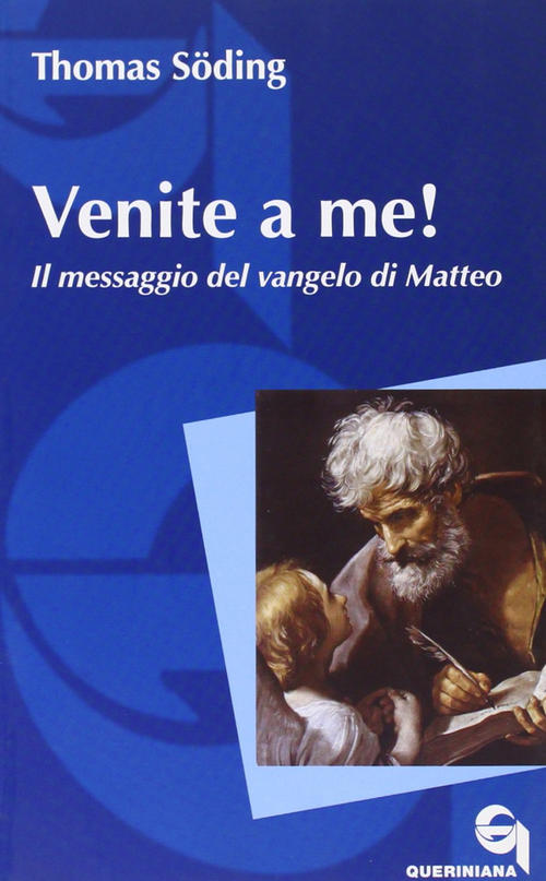 Venite A Me! Il Messaggio Del Vangelo Di Matteo Thomas Söding Queriniana 2010