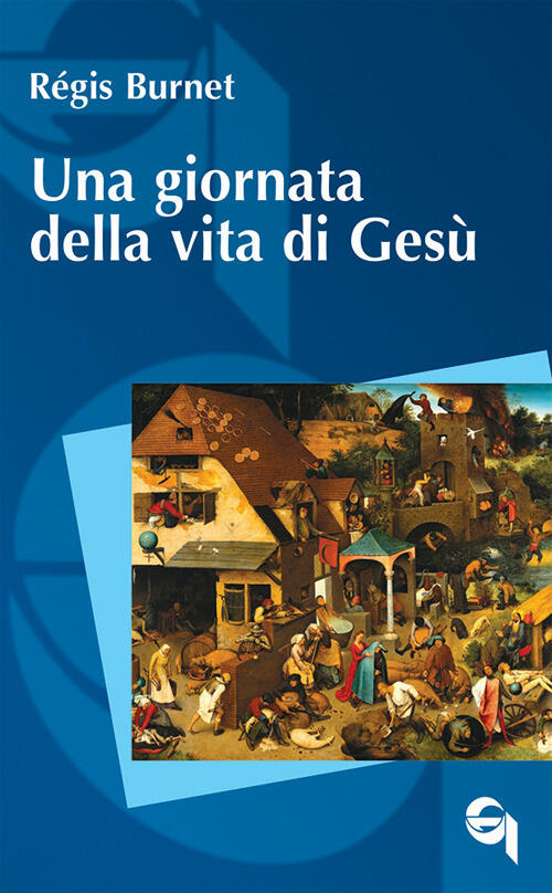 Una Giornata Della Vita Di Gesu Regis Burnet Queriniana 2023