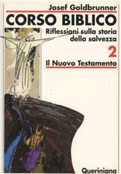 Corso Biblico. Vol. 2: Il Nuovo Testamento. Josef Goldbrunner Queriniana 1990