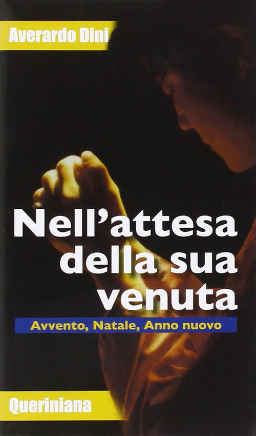 Nell'attesa Della Sua Venuta. Avvento, Natale, Anno Nuovo Averardo Dini Querin