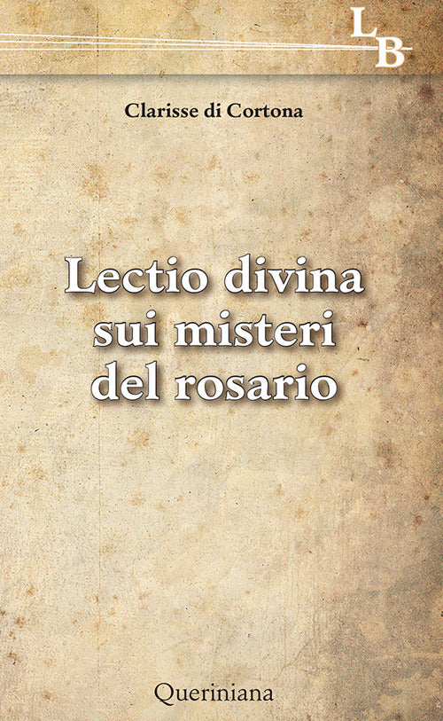 Lectio Divina Sui Misteri Del Rosario Sorelle Clarisse Di Cortona Queriniana 2