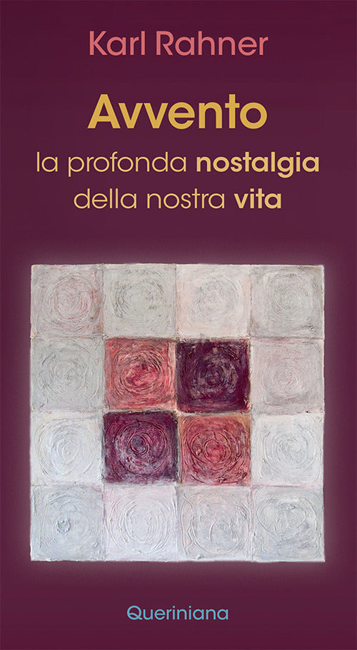 Avvento. La Profonda Nostalgia Della Nostra Vita. Nuova Ediz. Karl Rahner Quer