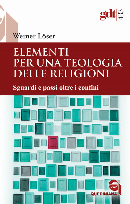 Elementi Per Una Teologia Delle Religioni. Sguardi E Passi Oltre I Confini Wer