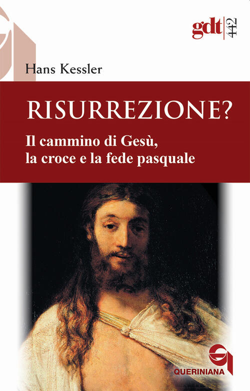 Risurrezione? Il Cammino Di Gesu, La Croce E La Fede Pasquale Hans Kessler Que