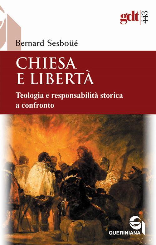 Chiesa E Liberta. Teologia E Responsabilita Storica A Confronto Bernard Sesboü