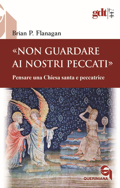 Non Guardare Ai Nostri Peccati, Pensare Una Chiesa Santa E Peccatrice Brian P.