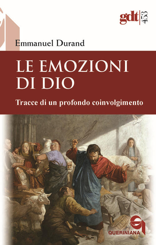 Le Emozioni Di Dio. Tracce Di Un Profondo Coinvolgimento Emmanuel Durand Queri