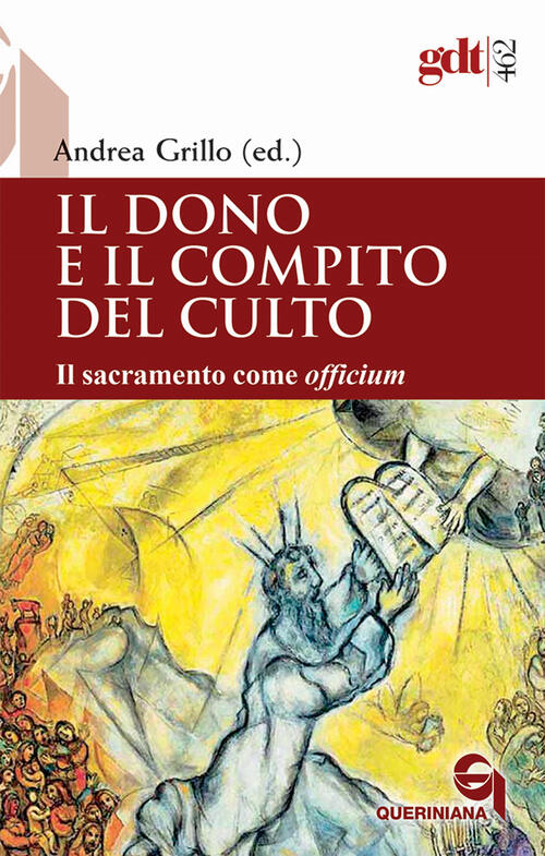 Il Dono E Il Compito Del Culto. Il Sacramento Come Officium Queriniana 2024