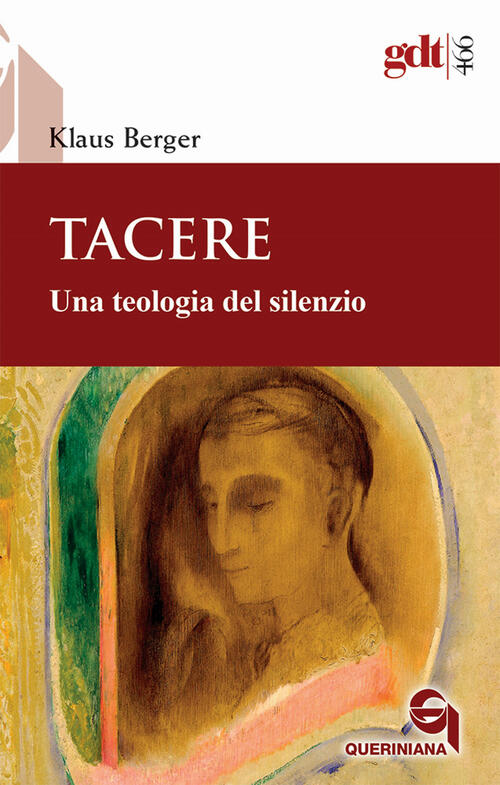 Tacere. Una Teologia Del Silenzio Klaus Berger Queriniana 2025