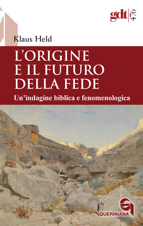 L'origine E Il Futuro Della Fede. Un’Indagine Biblica E Fenomenologica Klaus H