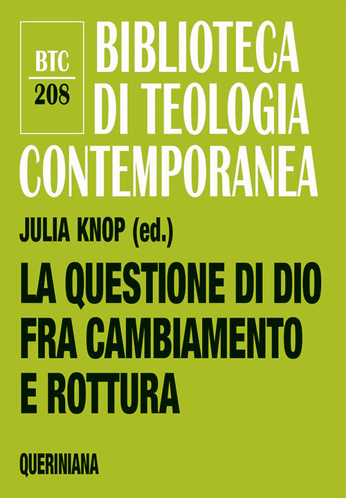 La Questione Di Dio Fra Cambiamento E Rottura. Teologia E Pastorale Nell'epoca