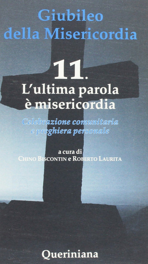 Giubileo Della Misericordia. Vol. 11: L'ultima Parola �� Misericordia. Chino B