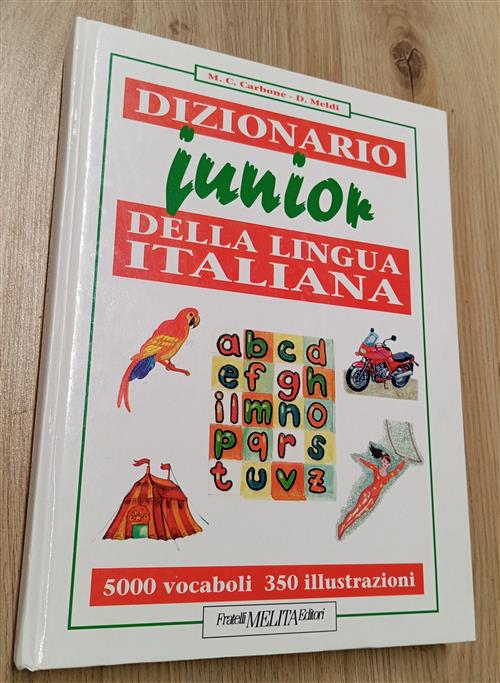 Dizionario Junior Della Lingua Italiana. 5000 Vocaboli, 350 Illustrazioni M. C