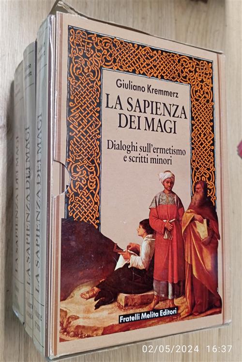La Sapienza Dei Magi. Dialoghi Sull'ermestismo E Scritti Minori Giuliano Kremm