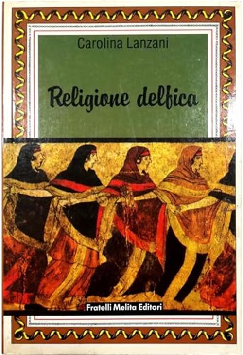 Religione Delfica Carolina Lanzani Fratelli Melita 1988
