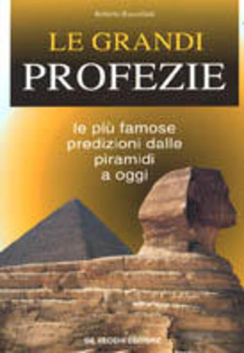 Le Grandi Profezie. Le Piu Famose Predizioni Dalle Piramidi A Oggi Roberto Buc
