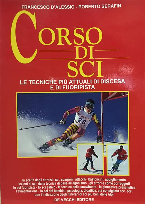 Corso Di Sci. Le Tecniche Più Attuali Di Discesa E Di Fuoripista Francesco D'a