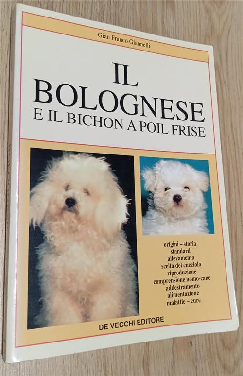 Il Bolognese E Il Bichon A Poil Frise G. Franco Giannelli De Vecchi 1998