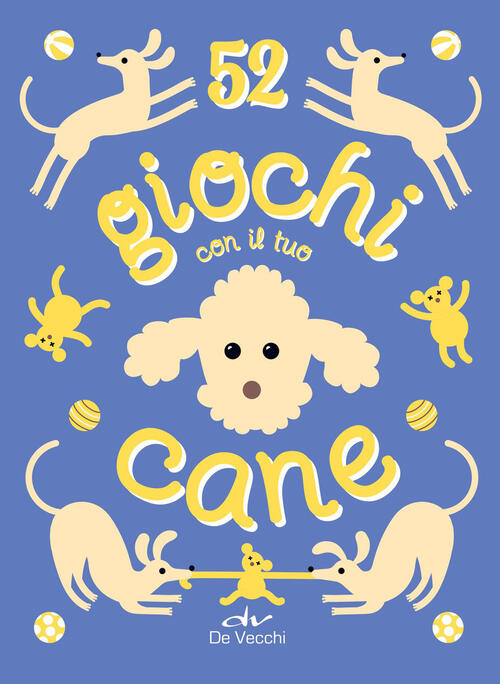 52 Giochi Con Il Tuo Cane Annemarieke Piers De Vecchi 2026