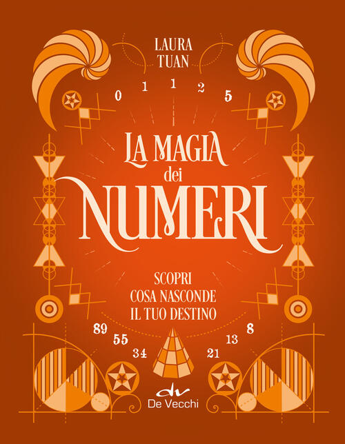 La Magia Dei Numeri. Scopri Cosa Nasconde Il Tuo Destino Laura Tuan De Vecchi
