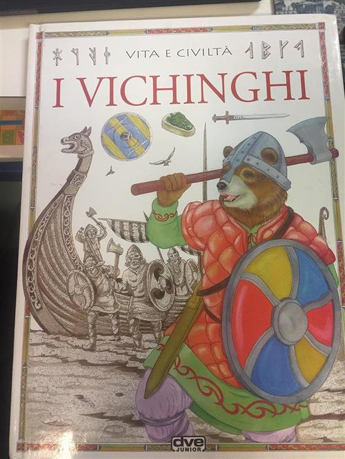 I Vichinghi. Vita E Civilta De Vecchi 2000