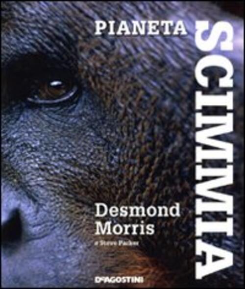 Pianeta Scimmia Desmond Morris De Agostini 2009