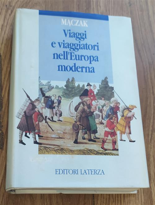 Viaggi E Viaggiatori Nell'europa Moderna Antoni Maczak Laterza 1992