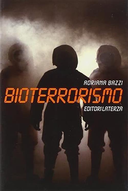 Bioterrorismo Adriana Bazzi Laterza 2002