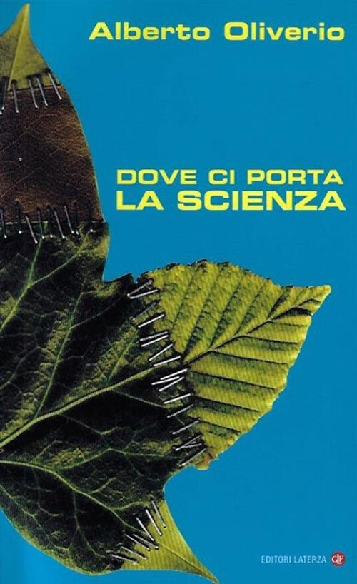 Dove Ci Porta La Scienza Alberto Oliverio Laterza 2003