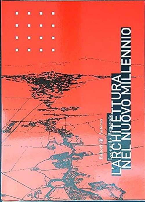 L'architettura Nel Nuovo Millennio Leonardo Benevolo Laterza 2006
