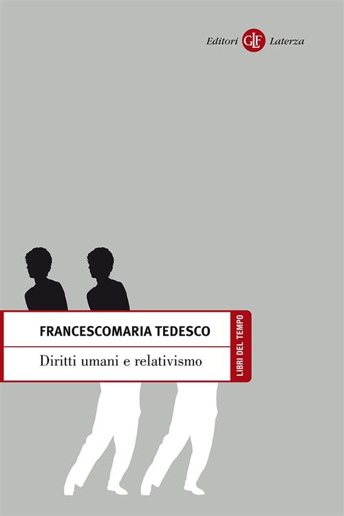 Diritti Umani E Relativismo Francescomaria Tedesco Laterza 2009