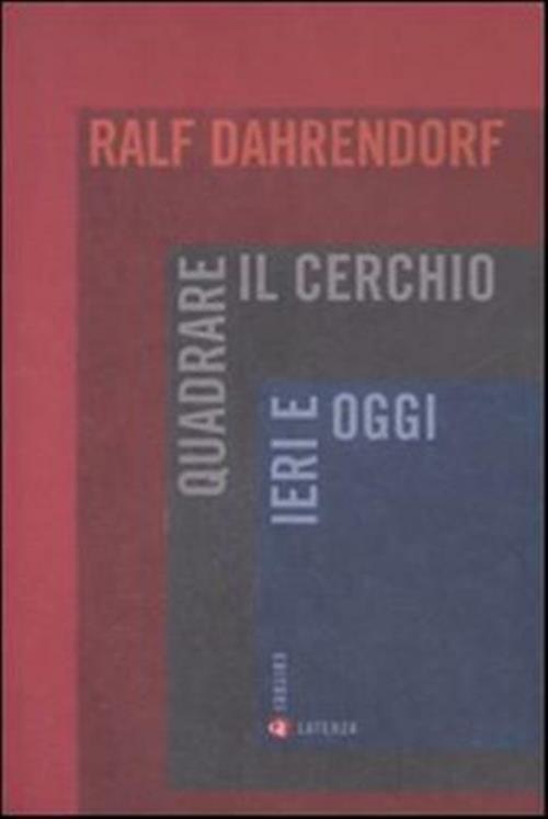 Quadrare Il Cerchio Ieri E Oggi. Benessere Economico, Coesione Sociale E Liber