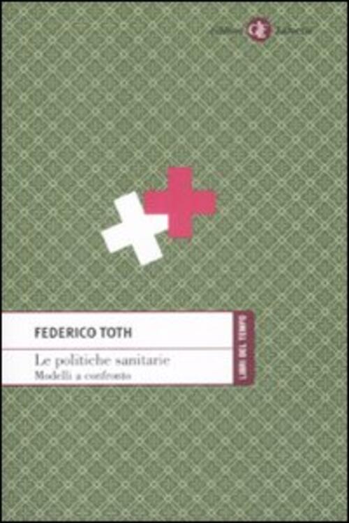 Le Politiche Sanitarie. Modelli A Confronto Federico Toth Laterza 2009