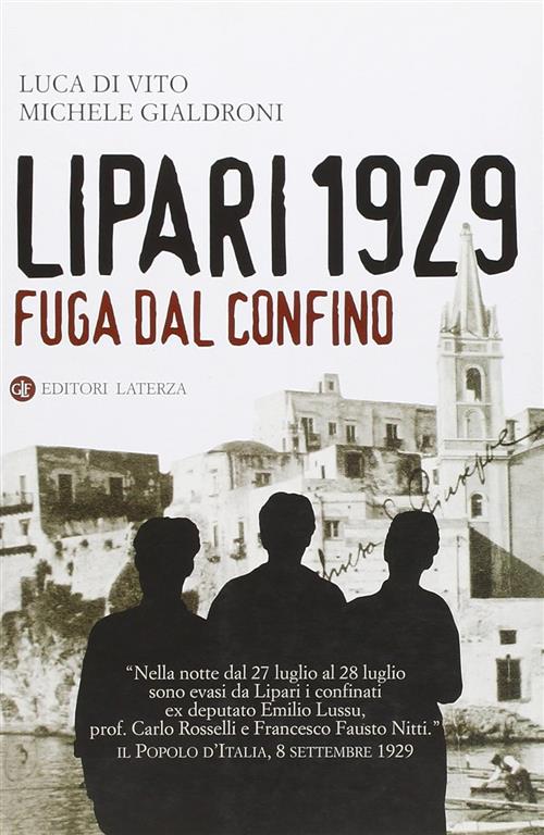 Lipari 1929. Fuga Dal Confino Luca Di Vito, Michele Gialdroni Laterza 2009