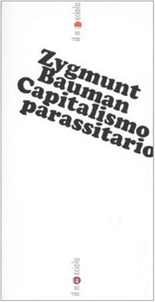 Capitalismo Parassitario Zygmunt Bauman Laterza 2009