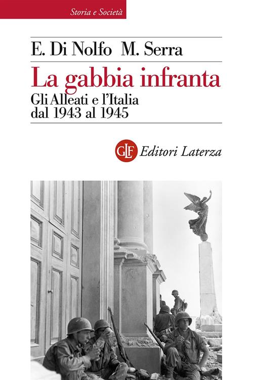 La Gabbia Infranta. Gli Alleati E L'italia Dal 1943 Al 1945 Ennio Di Nolfo Lat