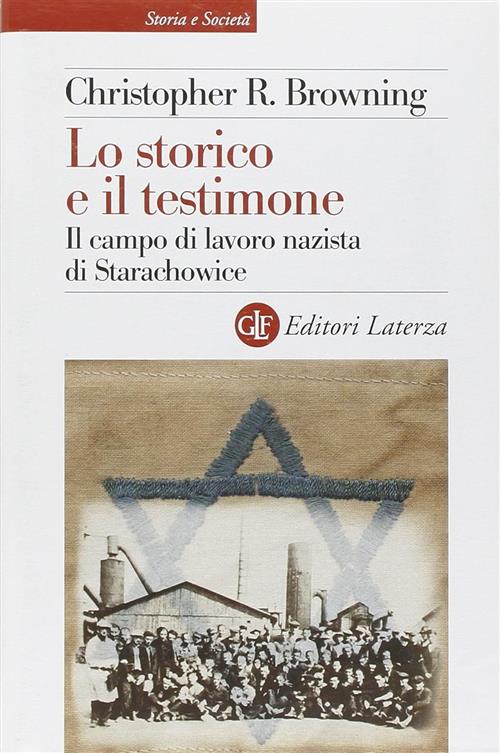 Lo Storico E Il Testimone. Il Campo Di Lavoro Nazista Di Starachowice Christop