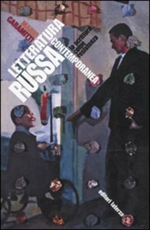 Letteratura Russa Contemporanea. La Scrittura Come Resistenza Mario Caramitti