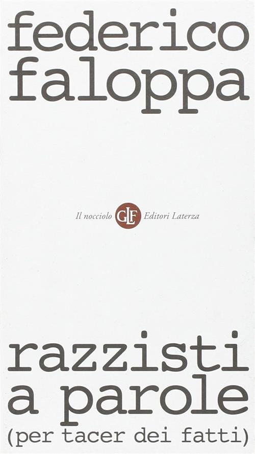 Razzisti A Parole (Per Tacer Dei Fatti) Federico Faloppa Laterza 2011