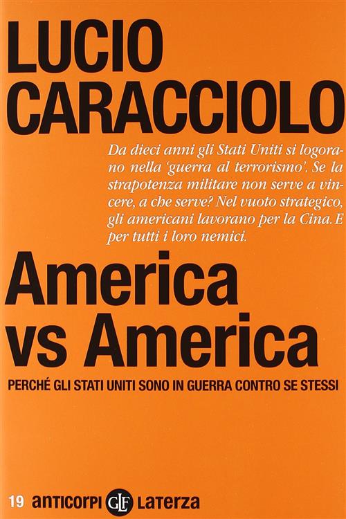 America Vs America. Perche Gli Stati Uniti Sono In Guerra Contro Se Stessi Luc