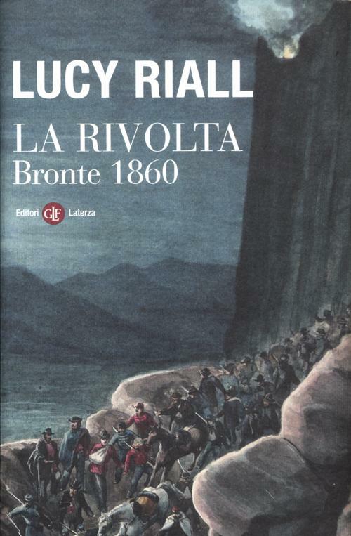 La Rivolta. Bronte 1860 Lucy Riall Laterza 2012