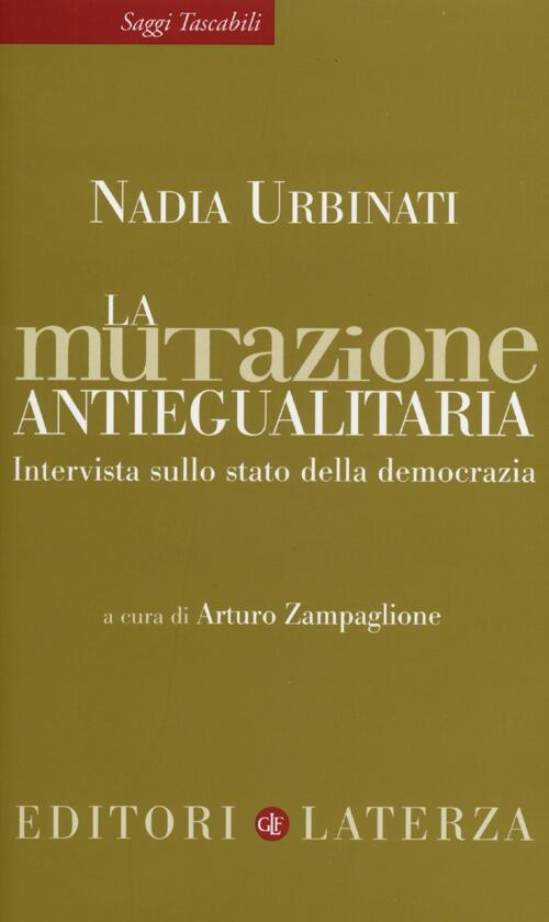 La Mutazione Antiegualitaria. Intervista Sullo Stato Della Democrazia Nadia Ur