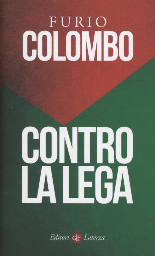 Contro La Lega Furio Colombo Laterza 2012