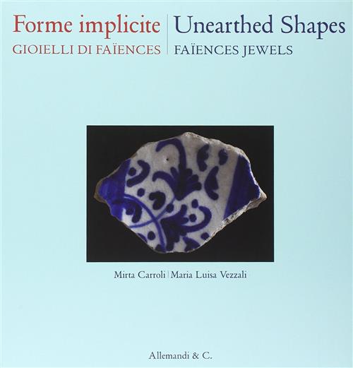 Forme Implicite. Gioielli Di Faïences