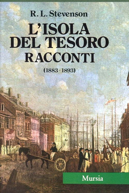 L'isola Del Tesoro. Racconti. 1883-1893 Robert Louis Stevenson Mursia 1987