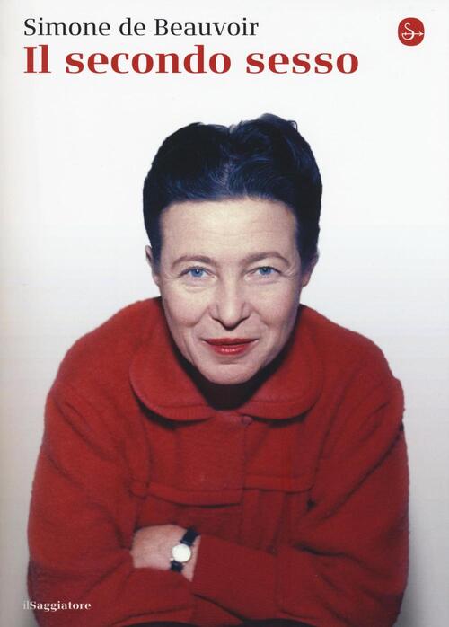 Il Secondo Sesso Simone De Beauvoir Il Saggiatore 2016