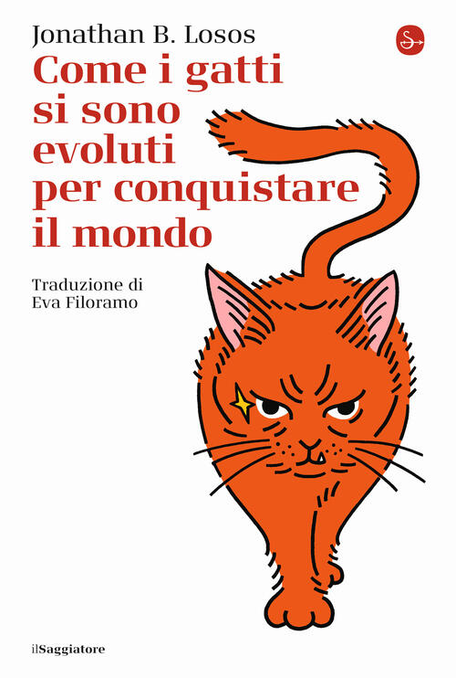 Come I Gatti Si Sono Evoluti Per Conquistare Il Mondo Jonathan B. Losos Il Sag